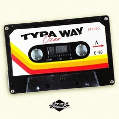 Typa Way (Prod. By GodEliBeats & Adeyemi)