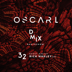 WEEK32_2019_Oscar L Presents - DMix Radioshow - Guest DJ - Rich Wakley (UK)