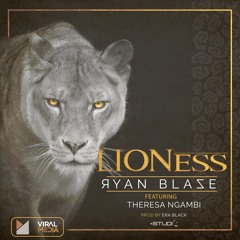 Ryan Blaze - LIONess Ft. Theresa Ngambi (Prod. Era Black)