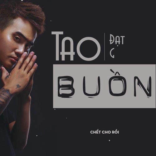 Tao Buồn  Đạt G (lyric)