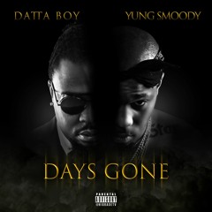 Days Gone Feat Yung Smoody (Prod. By PSBeatz)