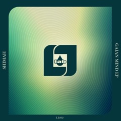 SHIMAH - GAIAN MIND - FORTHCOMING LIQUID LAB