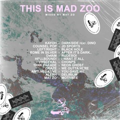 This is MAD ZOO - Mixed by Mat Zo
