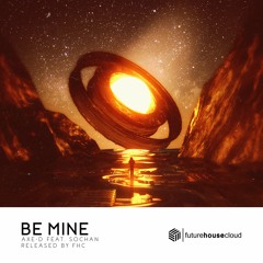 Axe-D ft. Sochan - Be Mine
