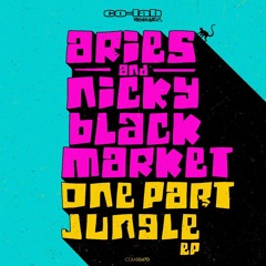 ARIES & NICKY BLACKMARKET - ONE PART JUNGLE - FORTHCOMING CO-LAB