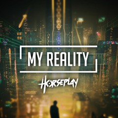 Horseplay - My Reality [FREE DOWNLOAD]