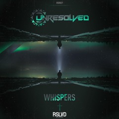 Unresolved - Whispers † | Official Preview [OUT NOW]