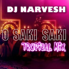 O Saki Saki (Tropical Mix)-DjNarvesh