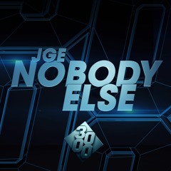 JGE - Nobody Else