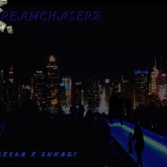 GaXela X $UKAZI - DreamChaserz [Prod By XLLESTT]