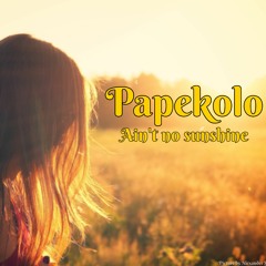 Ain't No Sunshine (Produced by ELEVEN)