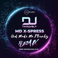 MD X-SPRESS - God Made Me Phunky (Dj Timbawolf Remix)