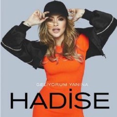 Hadise - Geliyorum Yanına