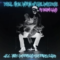 ALL THE BOTTOMS GETTiNG MAD - DADS MAYO x REAL SICK BiTCH OF MELBOURNE