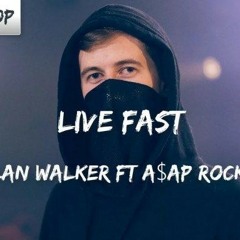 Alan Walker X A$AP ROCKY - live fast