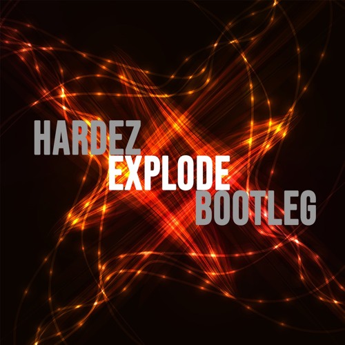 Hardez - Explode