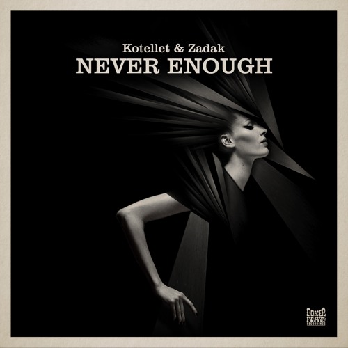 Stream Kotelett & Zadak - Never Enough by Poker Flat Recordings | Listen  online for free on SoundCloud