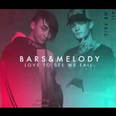 Bars and Melody-Love To See Me Fail