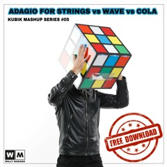Adagio For Strings vs Wave vs Cola (Dj Kubik mashup series #05) ••••• FREE DOWNLOAD