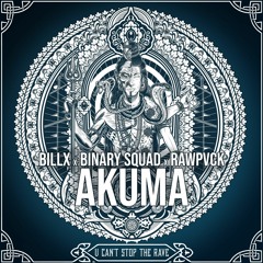Binary Squad x Billx x RAWPVCK - AKUMA (UCSTR Record)