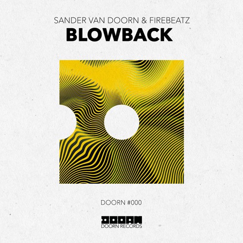 Sander Van Doorn & Firebeatz - Blowback
