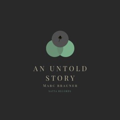 PREMIERE: Marc Brauner - An Untold Story [Satta Records]