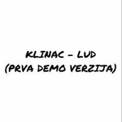 Klinac-Lud(Prvi Demo)(@fipaax)