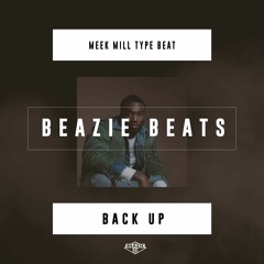 [FREE] Meek Mill x Lil Baby Type Beat - "Back Up" Prod. by @BeazieBeats