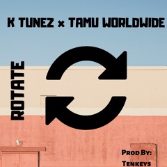 ROTATE (feat TAMU Worldwide)