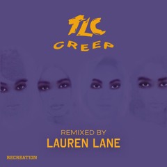 TLC - Creep (Remixed by Lauren Lane) Clip