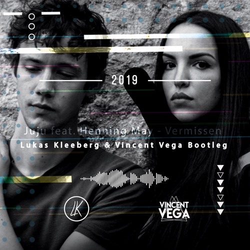 Juju feat. Henning May - Vermissen (Lukas Kleeberg & Vincent Vega Bootleg)