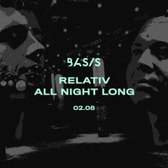 Relativ @ BASIS, All Night Long 2-8-2019 Part 2