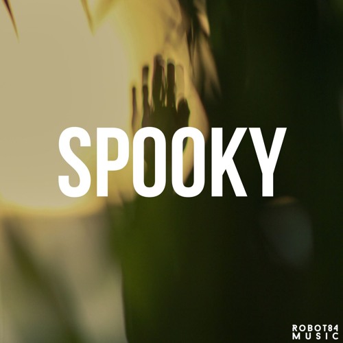 Spooky (Robot84 Edit) - FREE DOWNLOAD