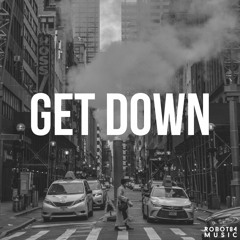 Get Down (Robot84 Edit)