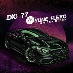 Um Den Block- DIo 77 x Yung Flexo