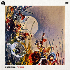 Premiere: KatrinKa - Opium [BE Records]