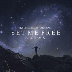 Skylike & Sebastian Chase - Set Me Free (VIIO Remix)