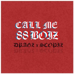 Call Me 88boiz- Scopiz ft. DragZ