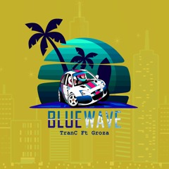 Blue Wave - Tranc ( ft Groza )