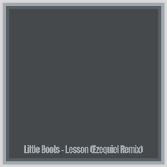 Little Boots - Lesson (Ezequiel Remix) - Free Download