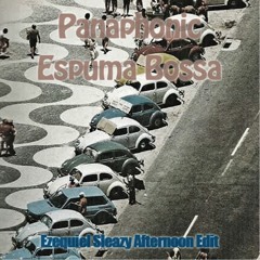 Panaphonic - Espuma Bossa (Ezequiel Sleazy Afternoon Edit) - FREE DOWNLOAD