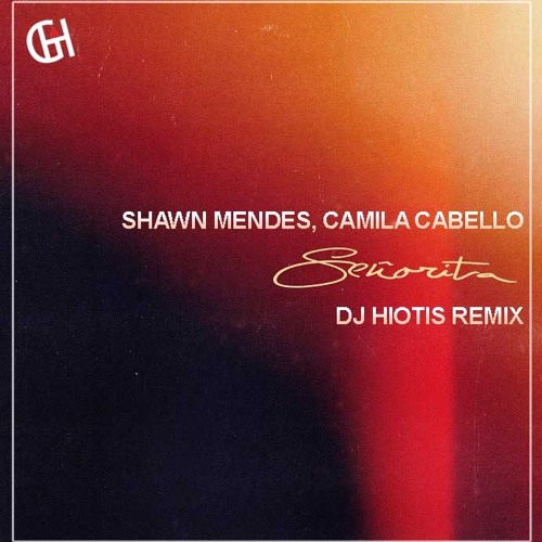Shawn Mendes, Camila Cabello - Señorita (Dj Hiotis Remix)