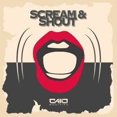 Caio Monteiro - Scream & Shout (Original Mix)
