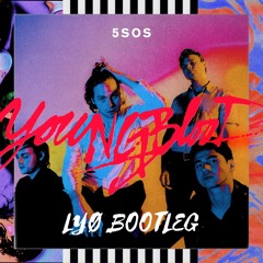 5 Seconds Of Summer - Youngblood (LYØ Bootleg)