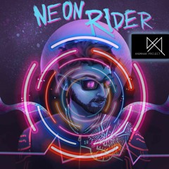 Anunnaki Project - Neon Rider (OUT NOW!!! Available @ all Digital stores!!!)