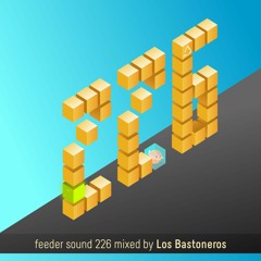 feeder sound 226 mixed by Los Bastoneros