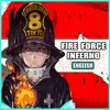 Stream Fire Force Opening - Inferno 【FULL English Dub Cover】Song by  NateWantsToBattle by eroy