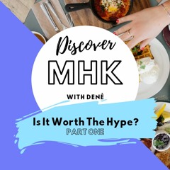 Discover MHK with Dené, Episode 4: “Is It Worth the Hype? Part 1”