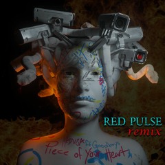 Piece Of Your Heart  (Red Pulse Remix)  | FREEDL |