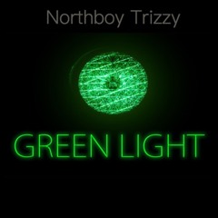 Northboy Trizzy - GreenLight